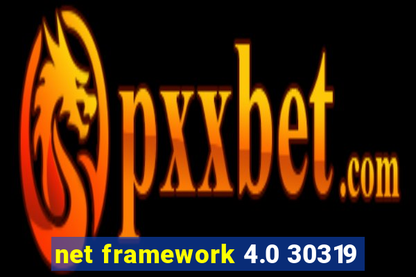 net framework 4.0 30319